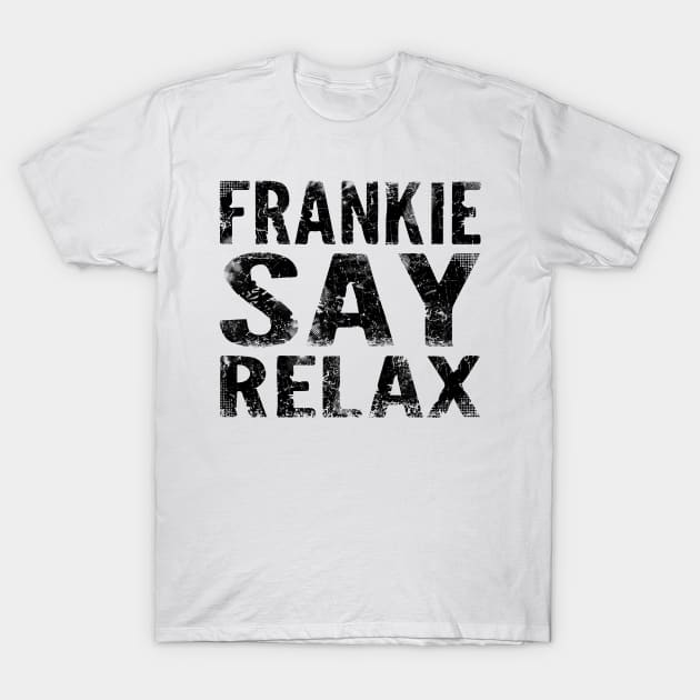FRANKIE SAY RELAX T-Shirt by trev4000
